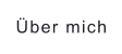 Über mich