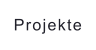Projekte