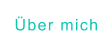 Über mich