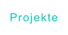 Projekte