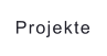 Projekte