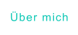 Über mich