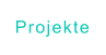 Projekte